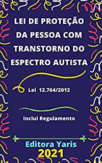 Livro Lei de Proteção da Pessoa com Transtorno do Espectro Autista – Lei 12.764/2012: Atualizada - 2021