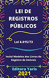 Livro Lei de Registros Públicos – Lei 6.015/73: Atualizada - 2021