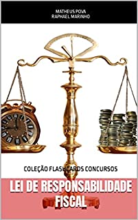 LEI DE RESPONSABILIDADE FISCAL: COLEÇÃO FLASHCARDS CONCURSOS (COLEÇÃO DIREITO FINANCEIRO-AFO Livro 3)