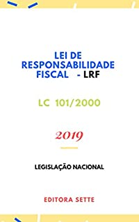 Livro Lei de Responsabilidade Fiscal  – LC 101/200 - LRF: Atualizada - 2019