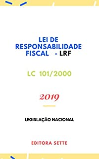 Livro Lei de Responsabilidade Fiscal  – LC 101/200 - LRF: Atualizada - 2019