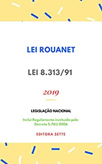 Lei Rouanet – Lei 8.313/91: Atualizada - 2019