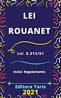 Livro Lei Rouanet – Lei 8.313/91: Atualizada - 2021