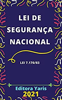 Livro Lei de Segurança Nacional – Lei 7.170/83: Atualizada - 2021