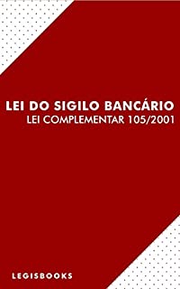 Livro Lei do Sigilo Bancário (Lei Complementar 105/2001)