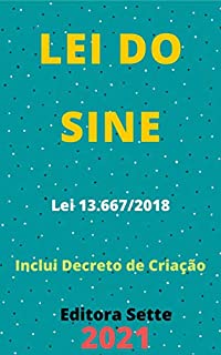 Livro Lei do SINE - Sistema Nacional de Emprego – Lei 13.667/2018: Atualizada - 2021