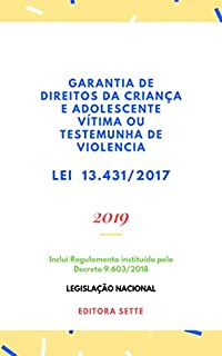 Livro Lei do Sistema de Garantia de Direitos da Criança e Adolescente Vítima ou Testemunha de Violência - Lei 13.431/2017: Atualizada - 2019