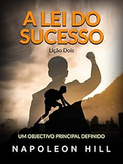 A lei do Sucesso - Lição Dois (Traduzido): Um objectivo principal definido