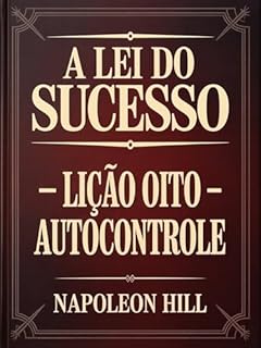 Livro A LEI DO SUCESSO Lição Oito - AUTOCONTROLE (traduzido)