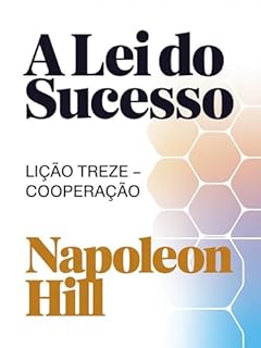 Livro A LEI DO SUCESSO Lição Treze – COOPERAÇÃO (traduzido)