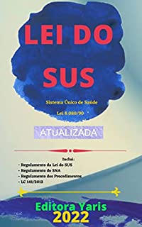 Livro Lei do SUS – Sistema Único de Saúde – Lei 8.080/90: Atualizada - 2022