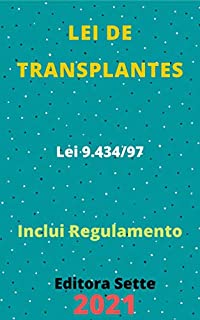 Livro Lei de Transplantes – Lei 9.434/97: Atualizada - 2021