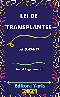 Livro Lei de Transplantes – Lei 9.434/97: Atualizada - 2021