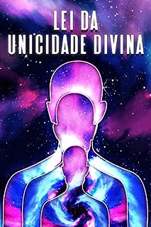 Livro LEI DA UNICIDADE DIVINA: Leis do Universo #7