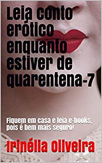 Livro Leia conto erótico enquanto estiver de quarentena-7: Fiquem em casa e leia e-books, pois é bem mais seguro!