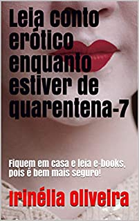 Leia conto erótico enquanto estiver de quarentena-7: Fiquem em casa e leia e-books, pois é bem mais seguro!