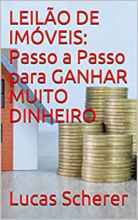 LEILÃO DE IMÓVEIS: Passo a Passo para GANHAR MUITO DINHEIRO