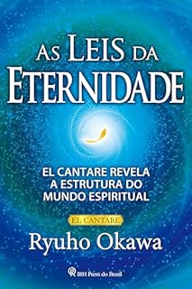 Livro As Leis da Eternidade: El Cantare revela a estrutura do mundo espiritual