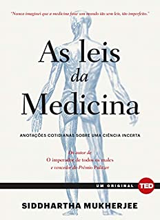 Livro As leis da medicina: Anotações cotidianas sobre uma ciência incerta (Ted Books)