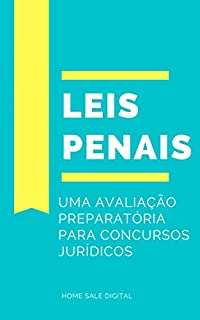LEIS PENAIS: UMA AVALIAÇÃO PREPARATÓRIA PARA CONCURSOS JURÍDICOS (Concurso Público)