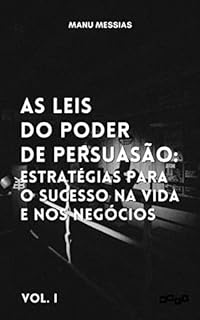 Livro As Leis do Poder de Persuasão: Estratégias para o sucesso na vida e nos negócios vol. 1
