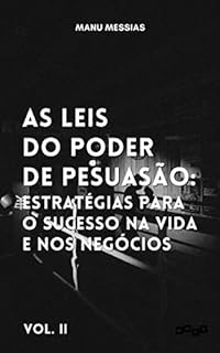 Livro As Leis do Poder de Persuasão: Estratégias para o sucesso na vida e nos negócios vol. 2