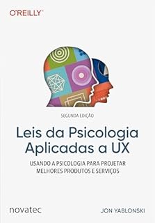 Livro Leis da Psicologia Aplicadas a UX - 2ª edição: Usando psicologia para projetar produtos e serviços melhores