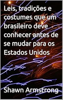 Livro Leis, tradições e costumes que um brasileiro deve conhecer antes de se mudar para os Estados Unidos