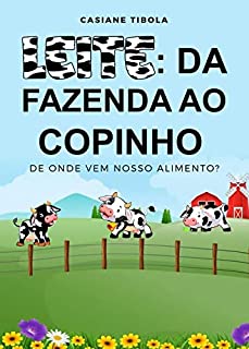 Livro Leite: da fazenda ao copinho: De onde vem nosso alimento?