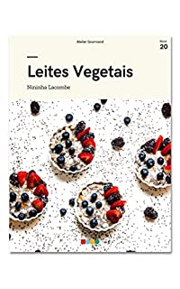 Leites Vegetais: Tá na Mesa (e-book #20)