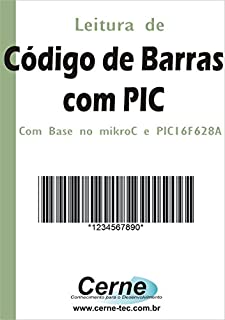 Leitura de  Código de Barras com PIC   Com base no mikroC e PIC16F628A