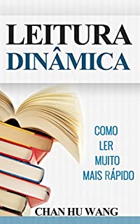 Livro Leitura Dinâmica: Como Ler Muito Mais Rápido (Para leituras de lazer, técnicas e concursos públicos)