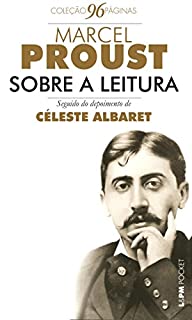 Livro Sobre a leitura seguido de entrevista com Céleste Albaret (Coleção 96 Páginas)