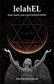 Livro lelahEL: Magia Angélica com o Anjo Cabalístico lelahEL