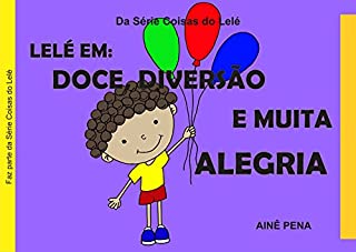 Livro Lelé em: Doce, Diversão e muita Alegria