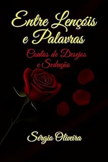 Entre Lençóis e Palavras: Contos de Desejos e Sedução