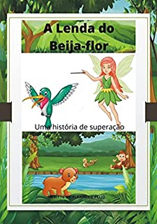 Livro A Lenda do Beija-flor: Uma História de Superação