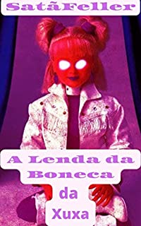 A Lenda da Boneca da Xuxa