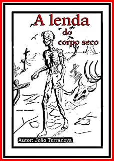 Livro A Lenda do Corpo Seco (Coleção Contos e Lendas Brasileiras)