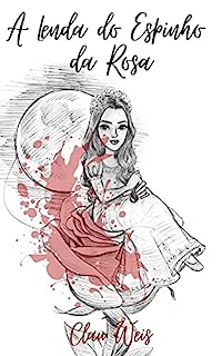 Livro A Lenda do Espinho da Rosa