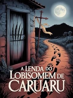 Livro A Lenda do Lobisomem de Caruaru - Alguns nomes não devem ser ditos... Jeremias é um deles.