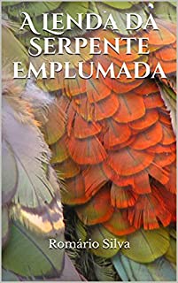 Livro A Lenda da Serpente Emplumada