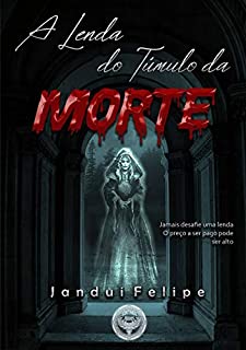 Livro A Lenda do Túmulo da Morte