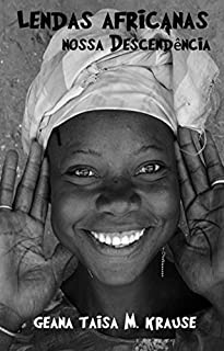 Lendas Africanas: Nossa descendência