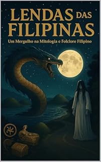 Livro Lendas das Filipinas: Um Mergulho na Mitologia e Folclore Filipino