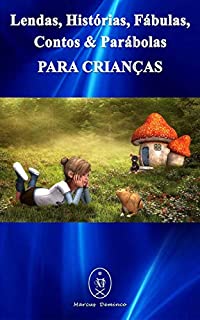 Livro Lendas, Histórias, Fábulas, Contos & Parábolas Para Crianças