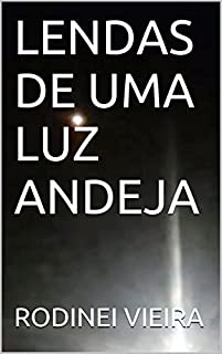 Livro LENDAS DE UMA LUZ ANDEJA