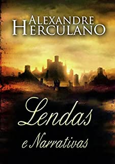 Livro As Lendas e Narrativas de Alexandre Herculano: Histórias de raiz popular da história medieval de Portugal