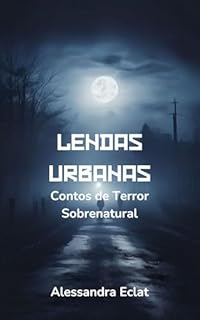 Livro Lendas Urbanas: Contos de Terror Sobrenatural