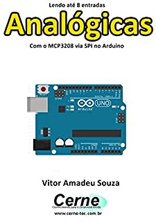 Livro Lendo até 8 entradas  Analógicas Com o MCP3208 via SPI no Arduino